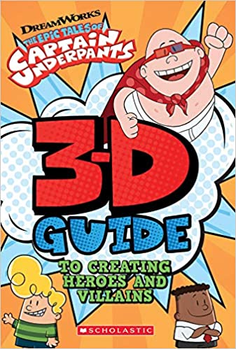 3D Guide to Creating Heroes and Villains by Dav Pilkey.