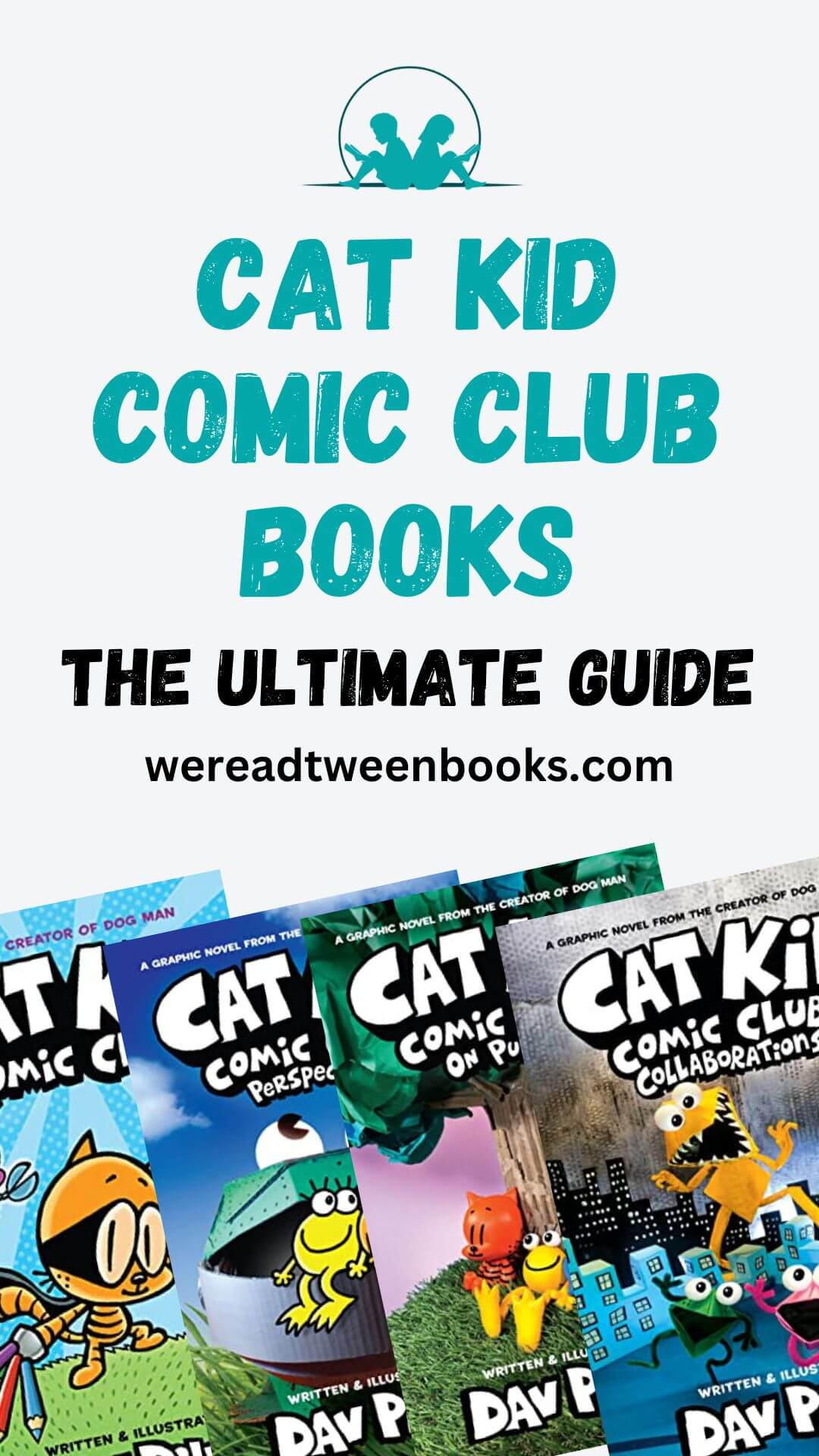 Discover the ultimate guide to all of Dav Pilkey's Cat Kid Comic Club books in order from We Read Tween Books book blog.