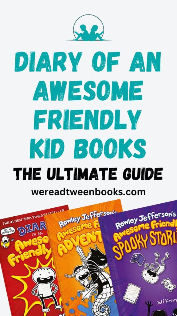 Check out the ultimate guide to all the Diary of an Awesome Friendly Kid books in order by Jeff Kinney on the tween book blog, We Read Tween Books.