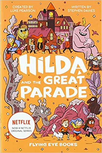 Hilda and the Great Parade is one of the Hilda graphic novels by Luke Pearson. Check out the entire book list of Hilda comics on We Read Tween Books.