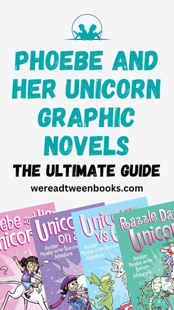 Check out this ultimate guide to all the Phoebe and Her Unicorn books by Dana Simpson on We Read Tween Books.