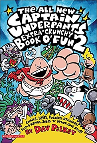 The Captain Underpants Extra Crunchy Book O Fun Book 2 by Dav Pilkey.