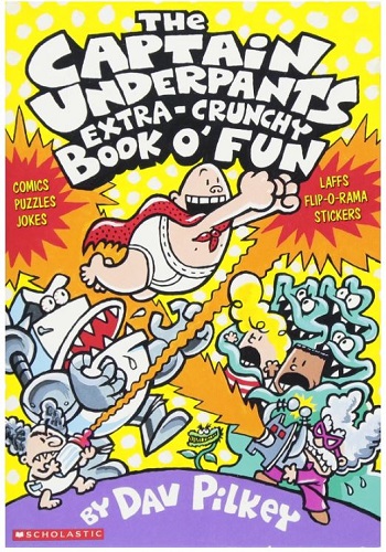 The Captain Underpants Extra Crunchy Book O Fun by Dav Pilkey.