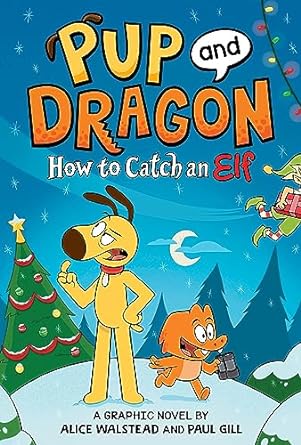 Pup and Dragon How to Catch an Elf is a new book for tween readers coming fall 2023. Check out the entire list of new chapter books and graphic novels for tweens on We Read Tween Books.