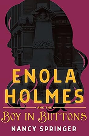 Enola Holmes and the Boy in Buttons is a book in the Enola Holmes series. Check out the ultimate guide to the Enola Holmes books in order on We Reads Tween Books.