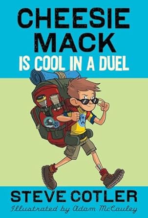 Cheesie Mack is Cool in a Duel is one of the best books about summer camp for tween readers according to We Reads Tween Books.